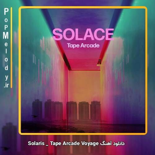 دانلود آهنگ Tape Arcade Voyage Solaris